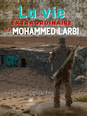 cover image of La vie extraordinaire de Mohammed Larbi